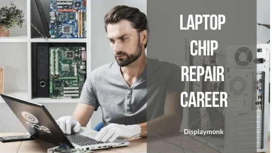 laptop chip level repair career guide