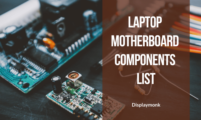 Laptop Motherboard Components List