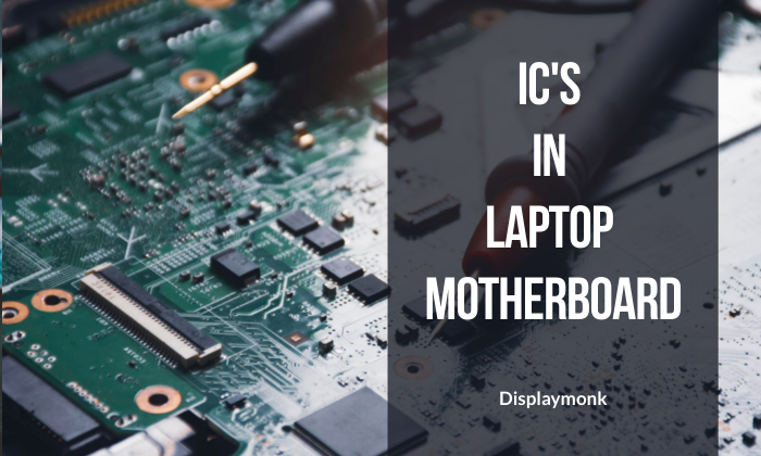 IC's in laptop motherboard