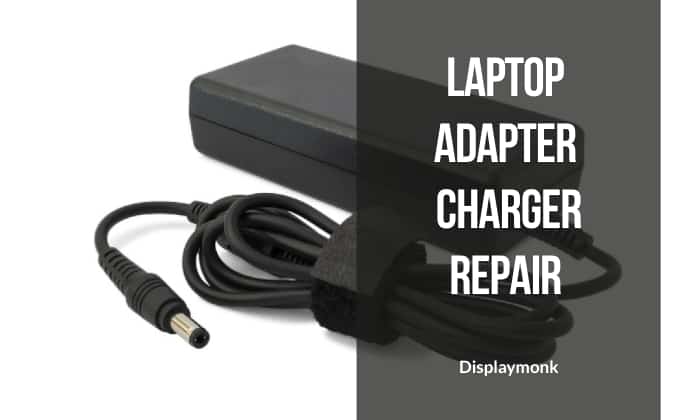 Laptop Adapter Charger Repair