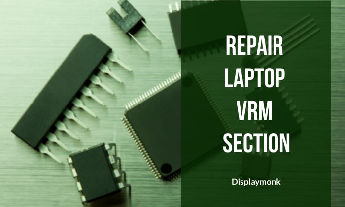 Repair Laptop VRM Section